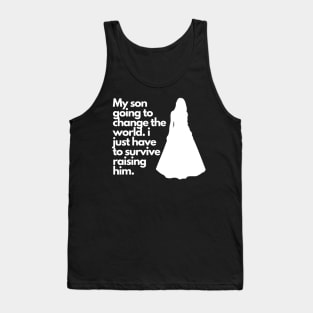 Father's Day Mother's Day Funny Quote My Son Going to Change the World Tank Top